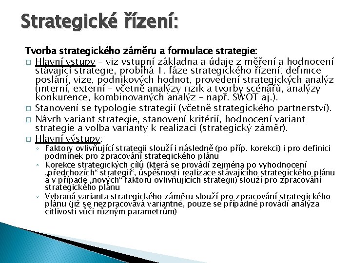 Strategické řízení: Tvorba strategického záměru a formulace strategie: � Hlavní vstupy – viz vstupní