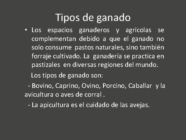 Tipos de ganado • Los espacios ganaderos y agrícolas se complementan debido a que