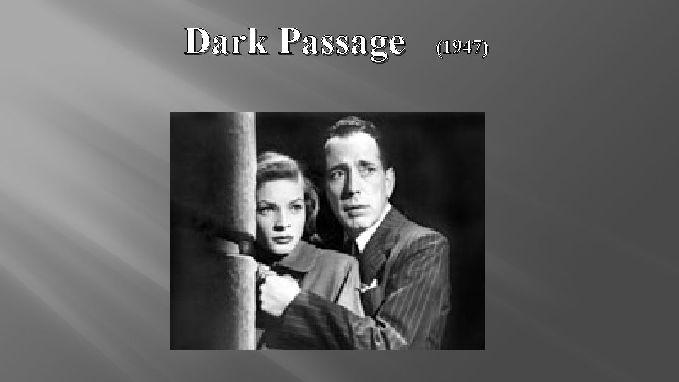 Dark Passage (1947) 