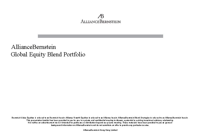 Alliance. Bernstein Global Equity Blend Portfolio Bernstein Value Equities is referred to as Bernstein