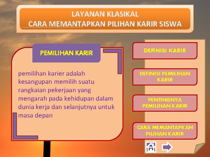 LAYANAN KLASIKAL CARA MEMANTAPKAN PILIHAN KARIR SISWA PEMILIHAN KARIR DEFINISI KARIR pemilihan karier adalah