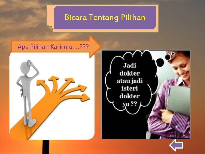 Bicara Tentang Pilihan Apa Pilihan Karirmu. . ? ? ? 