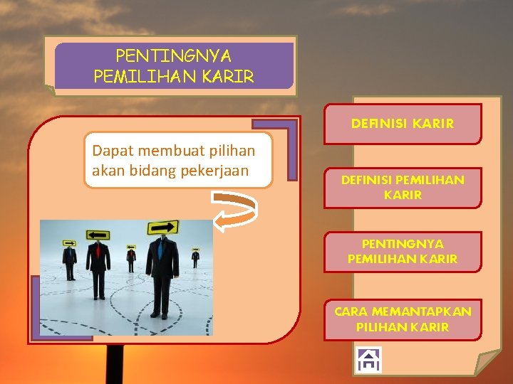 PENTINGNYA PEMILIHAN KARIR DEFINISI KARIR Dapat membuat pilihan akan bidang pekerjaan DEFINISI PEMILIHAN KARIR