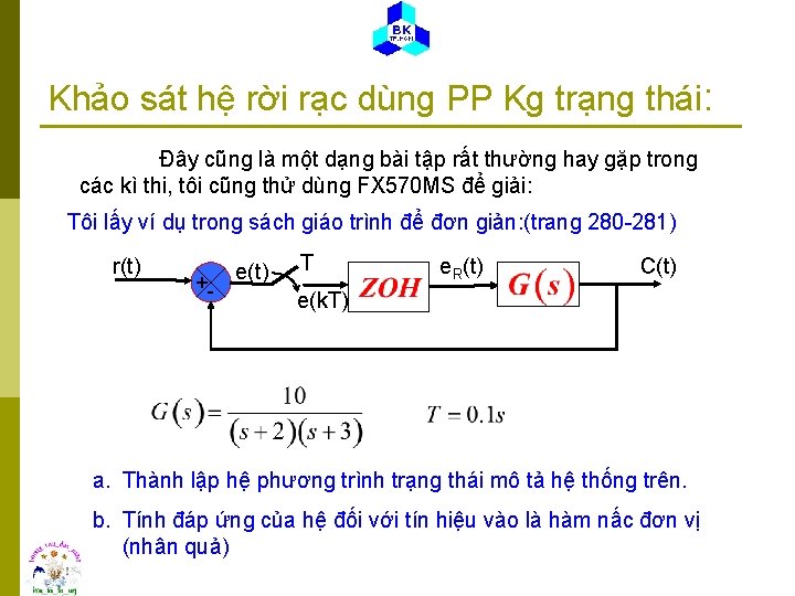 Khảo sát hệ rời rạc dùng PP Kg trạng thái: Đây cũng là một