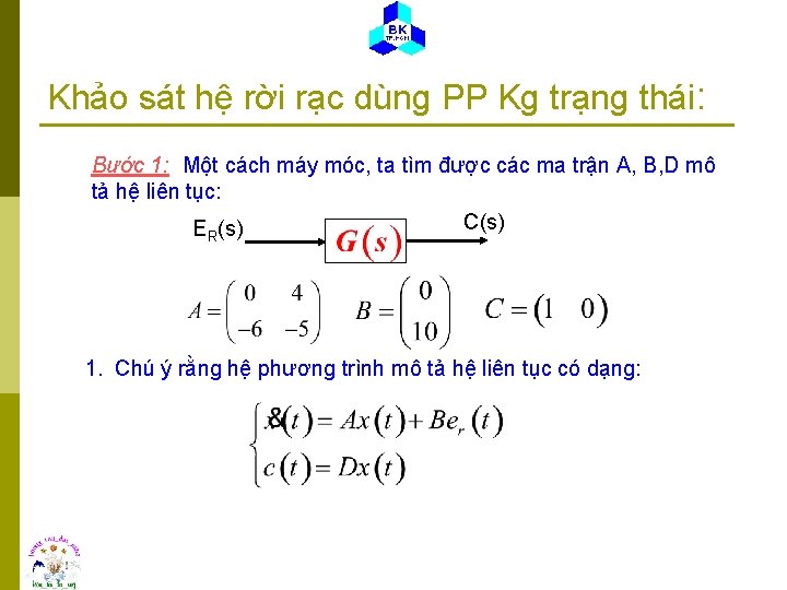 Khảo sát hệ rời rạc dùng PP Kg trạng thái: Bước 1: Một cách