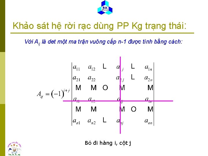 Khảo sát hệ rời rạc dùng PP Kg trạng thái: Với Aij là det