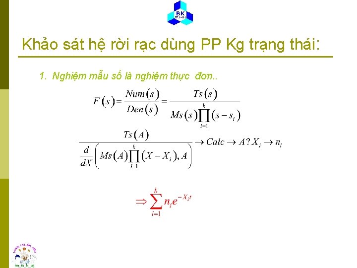 Khảo sát hệ rời rạc dùng PP Kg trạng thái: 1. Nghiệm mẫu số