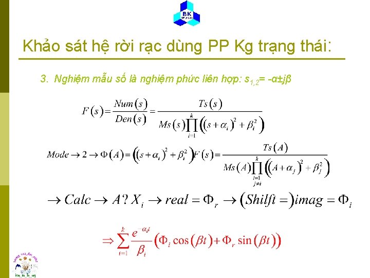 Khảo sát hệ rời rạc dùng PP Kg trạng thái: 3. Nghiệm mẫu số