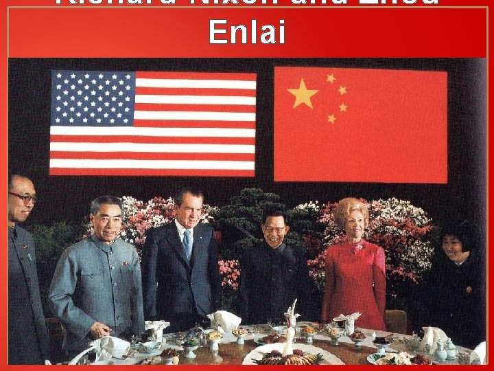 Richard Nixon and Zhou Enlai 