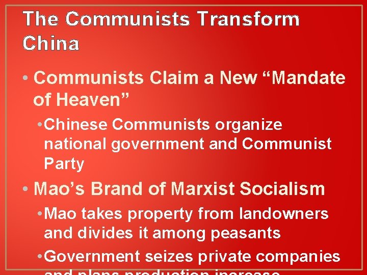 The Communists Transform China • Communists Claim a New “Mandate of Heaven” • Chinese