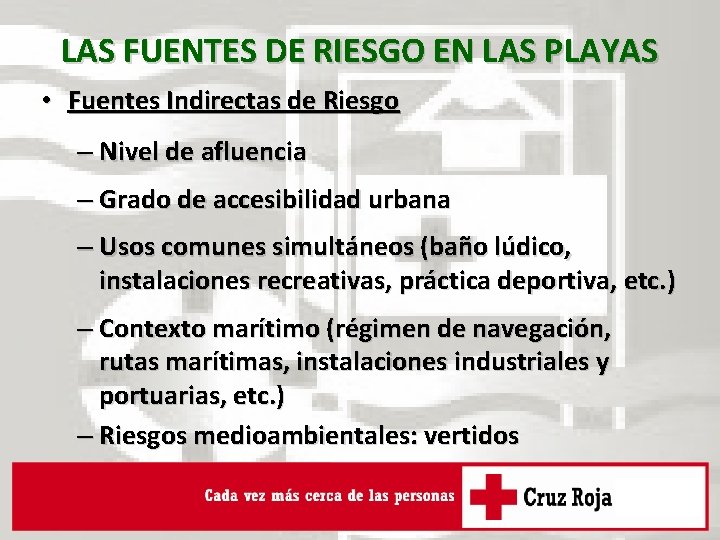 LAS FUENTES DE RIESGO EN LAS PLAYAS • Fuentes Indirectas de Riesgo – Nivel