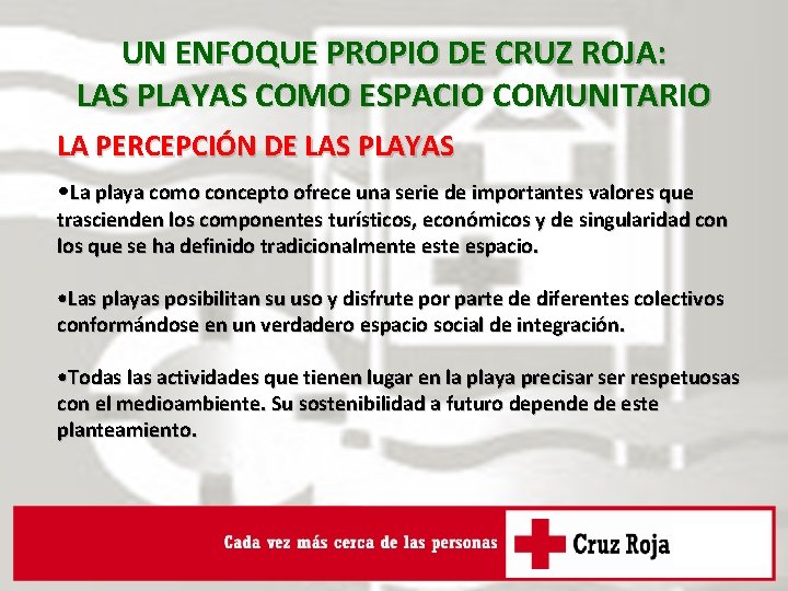 UN ENFOQUE PROPIO DE CRUZ ROJA: LAS PLAYAS COMO ESPACIO COMUNITARIO LA PERCEPCIÓN DE