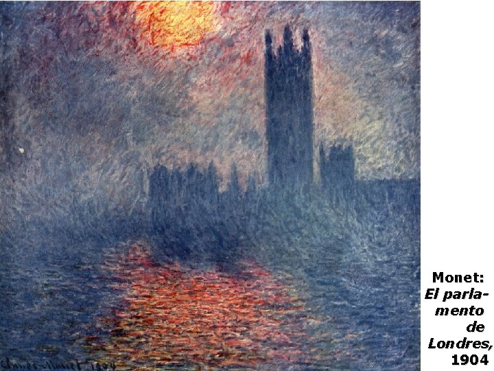Monet: El parlamento de Londres, 1904 