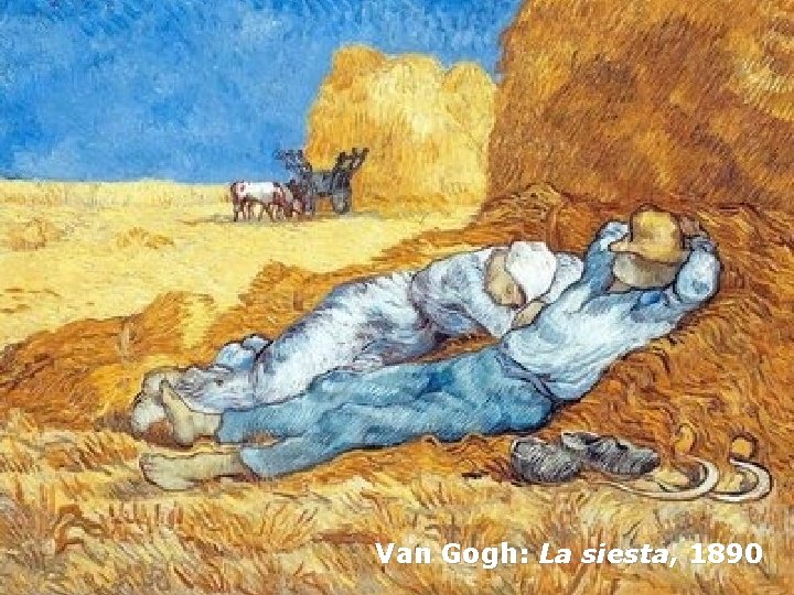 Van Gogh: La siesta, 1890 