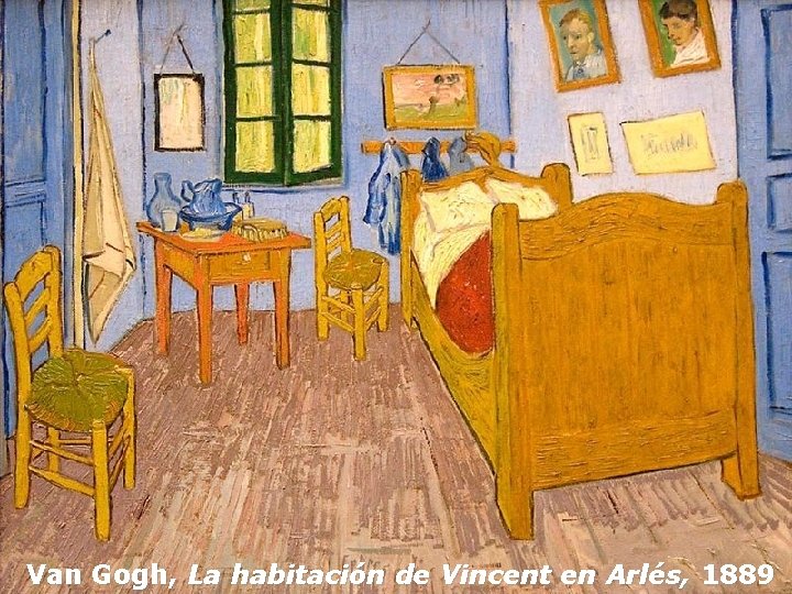 Van Gogh, La habitación de Vincent en Arlés, 1889 