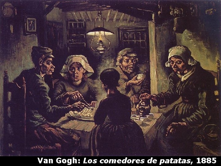 Van Gogh: Los comedores de patatas, 1885 