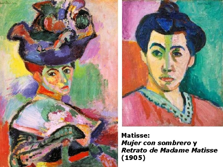 Matisse: Mujer con sombrero y Retrato de Madame Matisse (1905) 