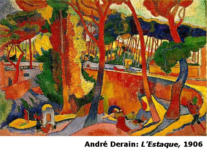 André Derain: L’Estaque, 1906 