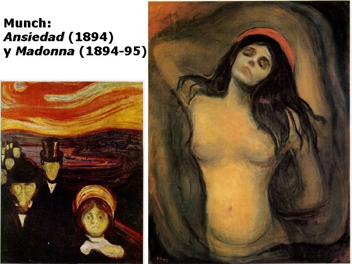 Munch: Ansiedad (1894) y Madonna (1894 -95) 