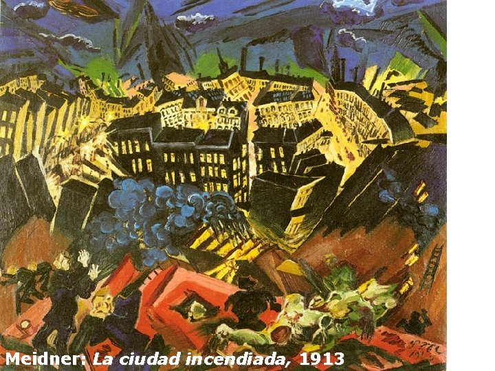 Meidner: La ciudad incendiada, 1913 
