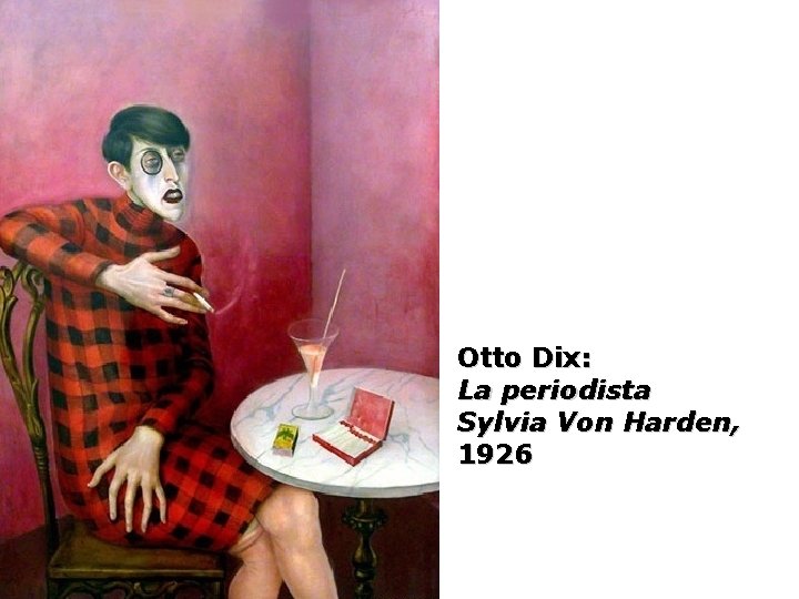 Otto Dix: La periodista Sylvia Von Harden, 1926 