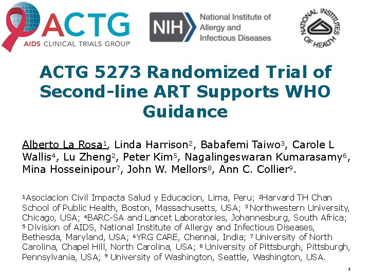 ACTG 5273 Randomized Trial of Second-line ART Supports WHO Guidance Alberto La Rosa 1,