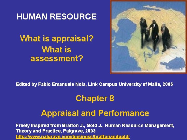 HUMAN RESOURCE What is appraisal? What is assessment? Edited by Fabio Emanuele Noia, Link HUMAN RESOURCE What is appraisal? What is assessment? Edited by Fabio Emanuele Noia, Link