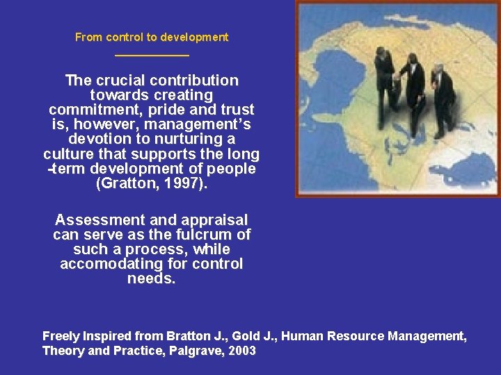 From control to development ______ The crucial contribution towards creating commitment, pride and trust From control to development ______ The crucial contribution towards creating commitment, pride and trust