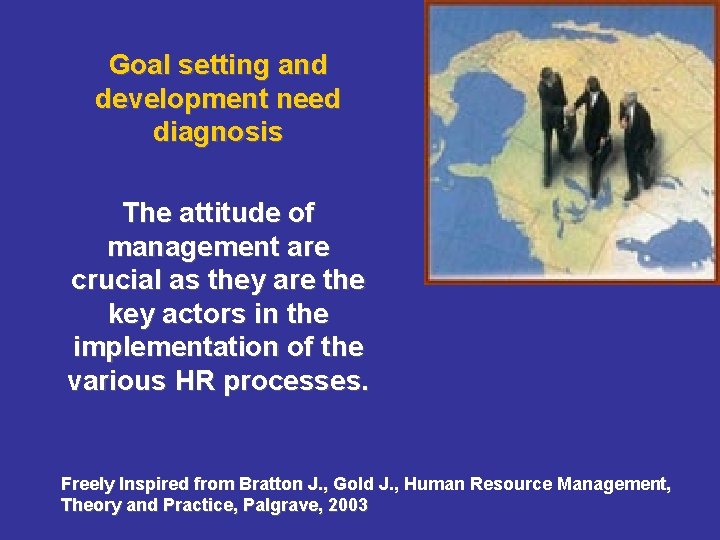 Goal setting and development need diagnosis The attitude of management are crucial as they Goal setting and development need diagnosis The attitude of management are crucial as they