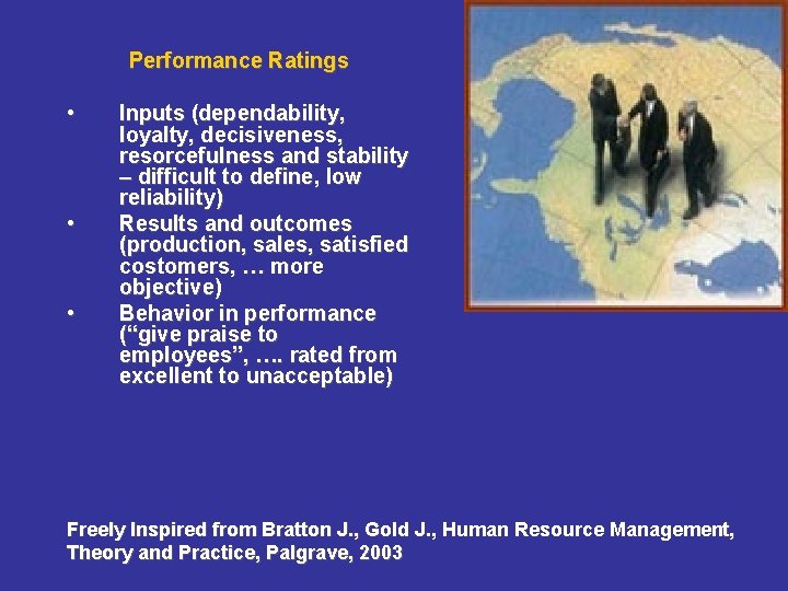 Performance Ratings • • • Inputs (dependability, loyalty, decisiveness, resorcefulness and stability – difficult Performance Ratings • • • Inputs (dependability, loyalty, decisiveness, resorcefulness and stability – difficult