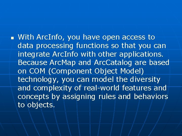 n With Arc. Info, you have open access to data processing functions so that