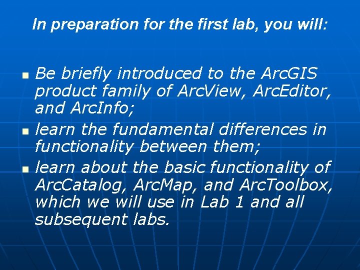 In preparation for the first lab, you will: n n n Be briefly introduced