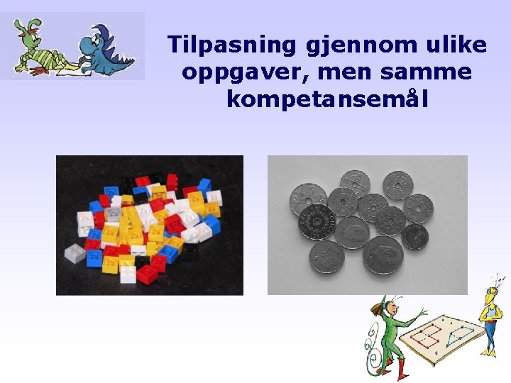 Tilpasning gjennom ulike oppgaver, men samme kompetansemål 