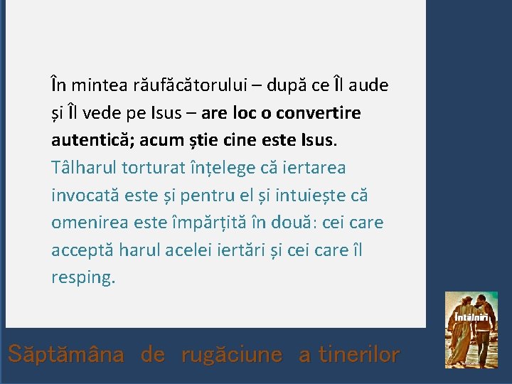 În mintea răufăcătorului – după ce Îl aude și Îl vede pe Isus –