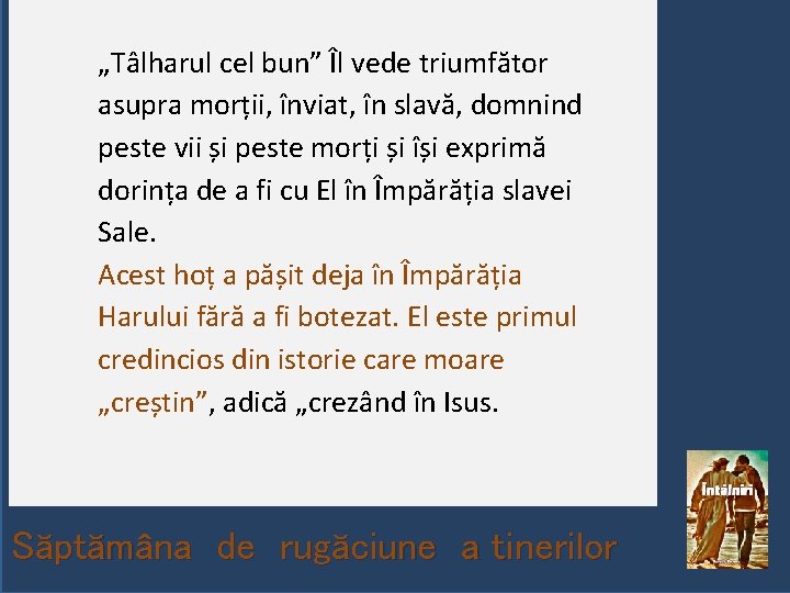 „Tâlharul cel bun” Îl vede triumfător asupra morții, înviat, în slavă, domnind peste vii