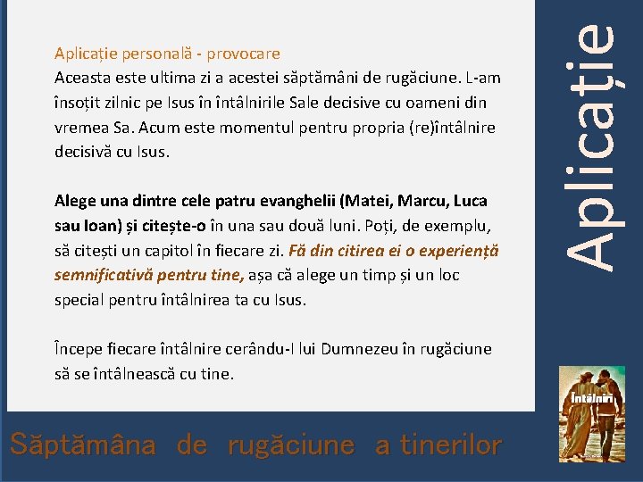 Săptămâna de rugăciune a tinerilor 04. 03. 2019 Aplicație personală - provocare Aceasta este
