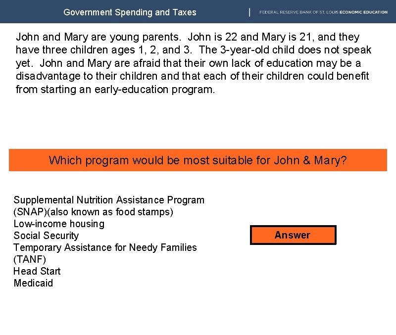 Government Spending and Taxes John and Mary are young parents. John is 22 and