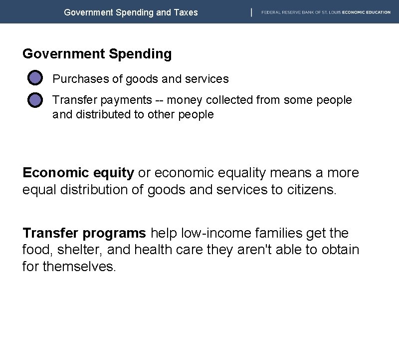 Government Spending and Taxes Government Spending Purchases of goods and services Transfer payments --