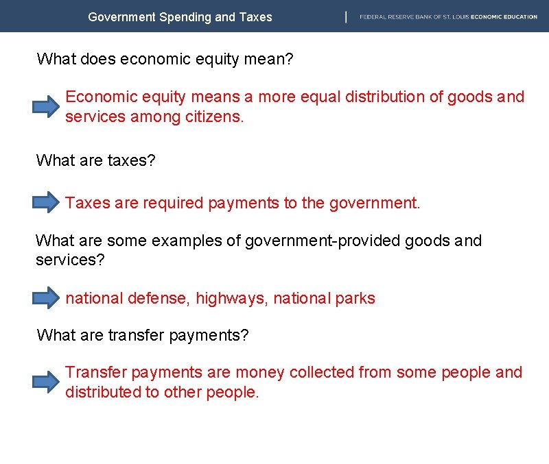 Government Spending and Taxes What does economic equity mean? Economic equity means a more
