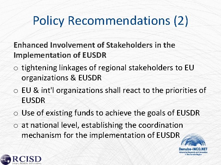 Policy Recommendations (2) Enhanced Involvement of Stakeholders in the Implementation of EUSDR o tightening