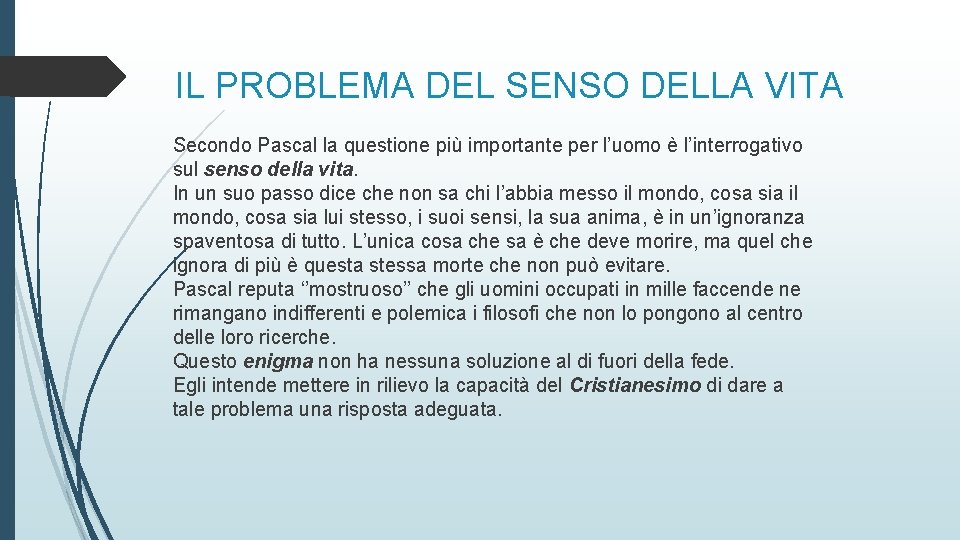 IL PROBLEMA DEL SENSO DELLA VITA Secondo Pascal la questione più importante per l’uomo