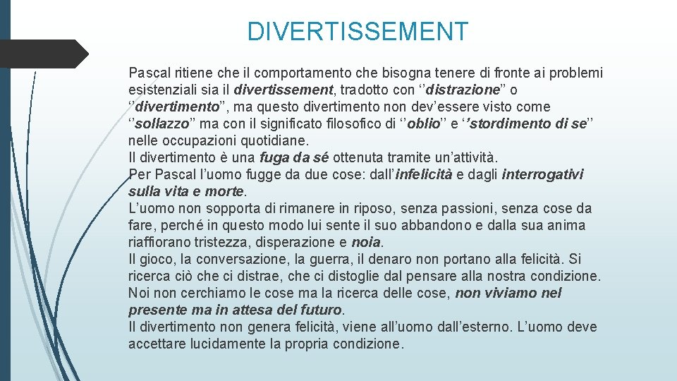 DIVERTISSEMENT Pascal ritiene che il comportamento che bisogna tenere di fronte ai problemi esistenziali