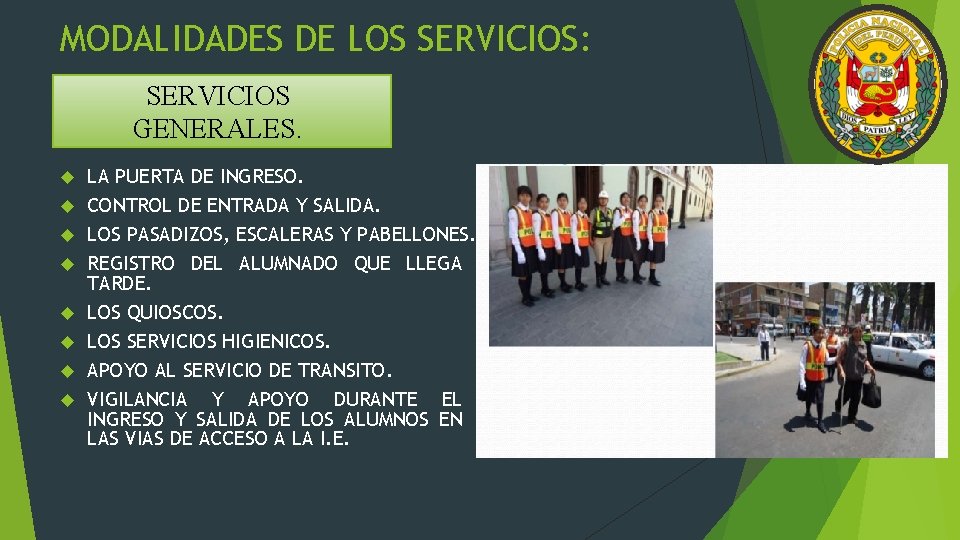 MODALIDADES DE LOS SERVICIOS: SERVICIOS GENERALES. LA PUERTA DE INGRESO. CONTROL DE ENTRADA Y