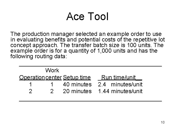 Ace Tool The production manager selected an example order to use in evaluating benefits