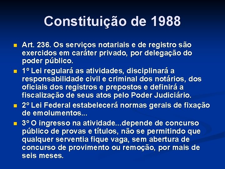 Constituição de 1988 n n Art. 236. Os serviços notariais e de registro são Constituição de 1988 n n Art. 236. Os serviços notariais e de registro são