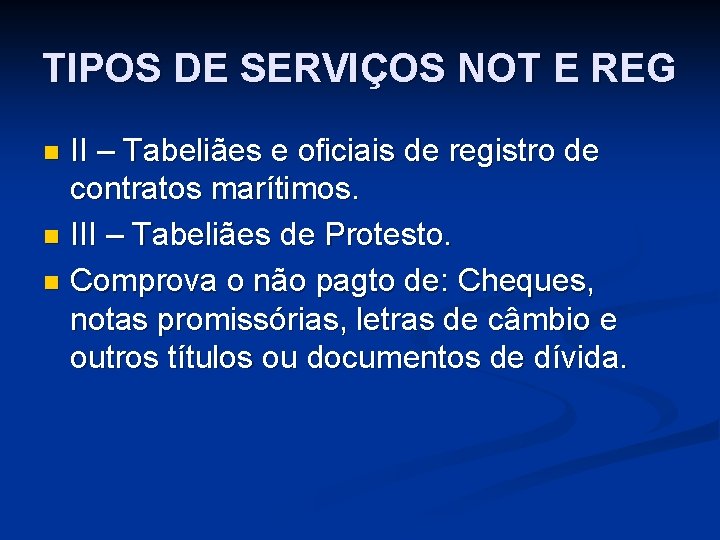 TIPOS DE SERVIÇOS NOT E REG II – Tabeliães e oficiais de registro de TIPOS DE SERVIÇOS NOT E REG II – Tabeliães e oficiais de registro de