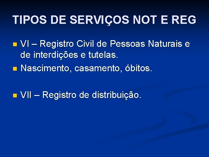 TIPOS DE SERVIÇOS NOT E REG VI – Registro Civil de Pessoas Naturais e TIPOS DE SERVIÇOS NOT E REG VI – Registro Civil de Pessoas Naturais e