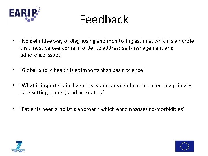 Feedback • ‘No definitive way of diagnosing and monitoring asthma, which is a hurdle Feedback • ‘No definitive way of diagnosing and monitoring asthma, which is a hurdle
