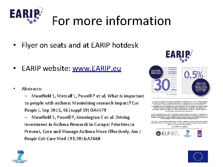 For more information • Flyer on seats and at EARIP hotdesk • EARIP website: For more information • Flyer on seats and at EARIP hotdesk • EARIP website: