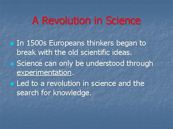 A Revolution in Science n n n In 1500 s Europeans thinkers began to A Revolution in Science n n n In 1500 s Europeans thinkers began to